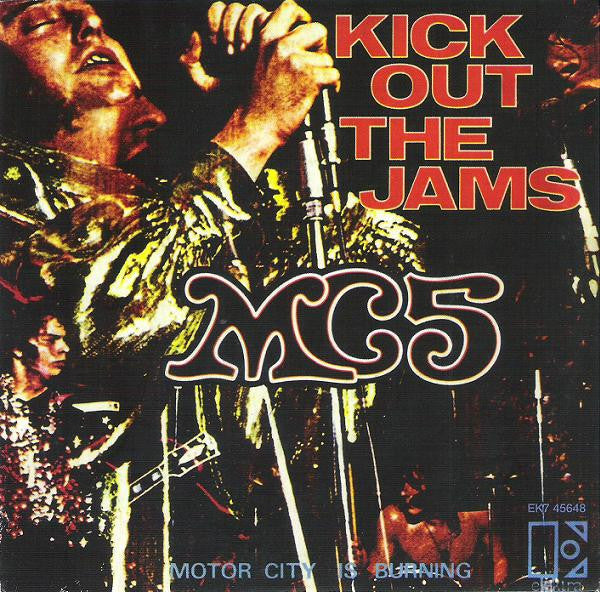 Kick Out The Jams / Motor City Is Burning