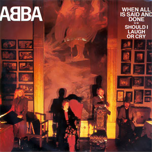 When All Is Said And Done/ Should I Laugh Or Cry