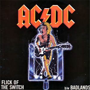 Flick Of The Switch/ Badlands