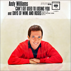 Can't Get Used To Losing You/ Days of Wine and Roses