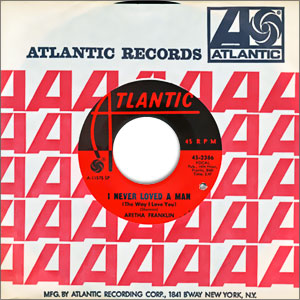 I Never Loved a Man (The Way I Love You)/ Do Right Woman - Do Right Man