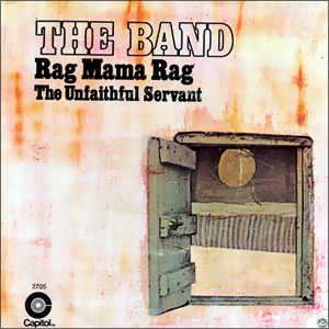 Rag Mama Rag/ The Unfaithful Servant
