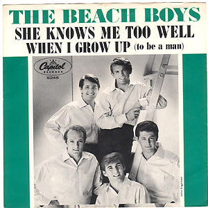 When I Grow Up (To Be A Man)/ She Knows Me Too Well