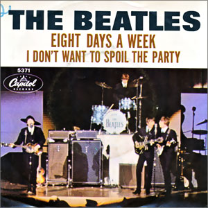 Eight Days A Week/ I Don't Want To Spoil The Party