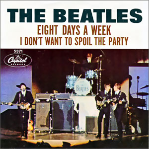 Eight Days A Week/ I Don't Want To Spoil The Party