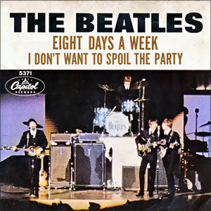 Eight Days A Week/ I Don't Want To Spoil The Party