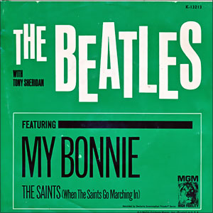 My Bonnie/ The Saints (When The Saints Go Marching In)