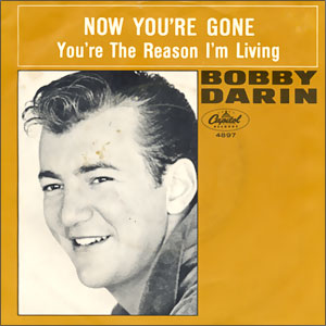 You're The Reason I'm Living/ Now You're Gone