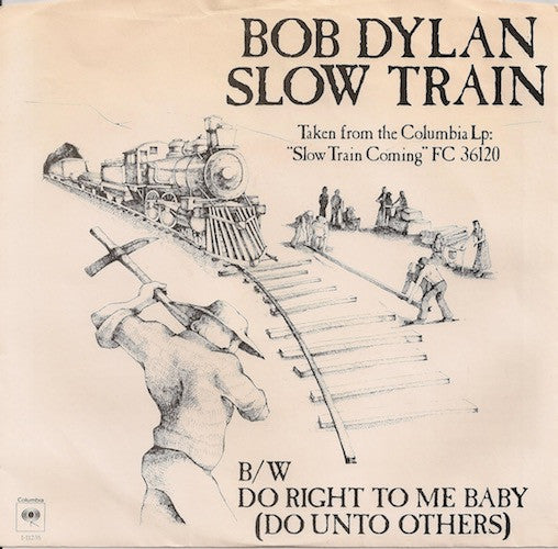 Slow Train/ Do Right To Me Baby (Do Unto Others)