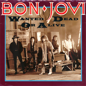 Wanted Dead Or Alive/ I'd Die For You