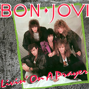 Livin' On A Prayer/ Wild in the Streets