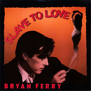 Slave To Love/ Valentine