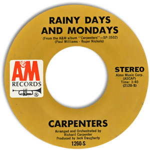 Rainy Days and Mondays/ Saturday