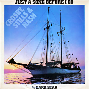 Just A Song Before I Go/ Dark Star