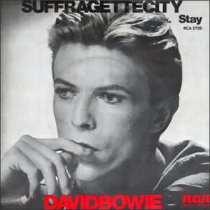 Suffragette City/ Stay