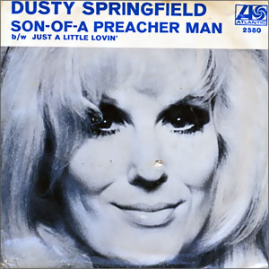 Son-Of-A Preacher Man/ Just A Little Lovin' (Early In The Morning)