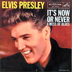 It's Now or Never/ A Mess of Blues