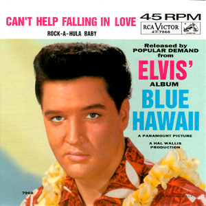 Can't Help Falling In Love/ Rock-A-Hula Baby