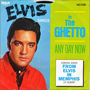 In The Ghetto/ Any Day Now