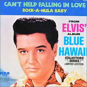 Can't Help Falling In Love/ Rock-A-Hula Baby