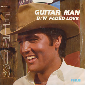 Guitar Man/ Faded Love
