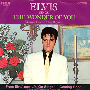 The Wonder Of You/ Mama Liked The Roses
