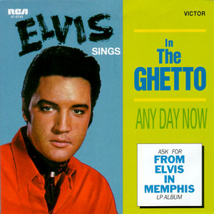 In The Ghetto/ Any Day Now