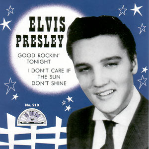 Good Rockin' Tonight/ I Don't Care If The Sun Don't Shine