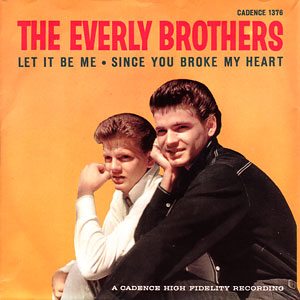 Let It Be Me/ Since You Broke My Heart