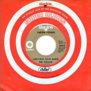 Live Fast, Love Hard, Die Young / Hello Walls