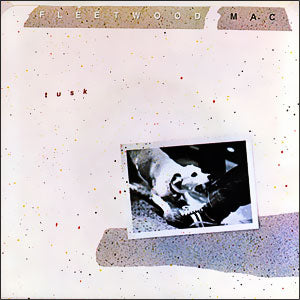 Tusk/ Never Make Me Cry