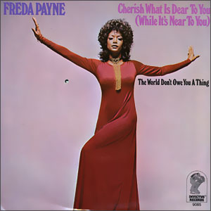 Cherish What Is Dear To You (While It's Near To You)/ The World Don't Owe You A Thing