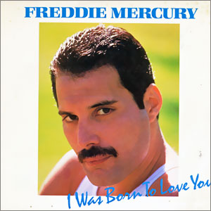 I Was Born To Love You