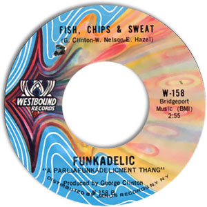 I Got A Thing, You Got A Thing, Everybody's Got A Thing/ Fish, Chips & Sweat