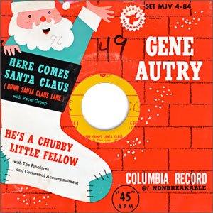 Here Comes Santa Claus/ He's A Chubby Little Fellow