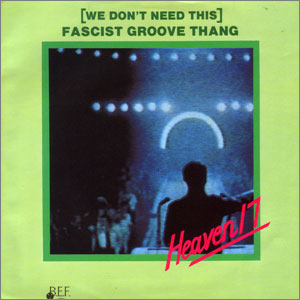 (We Don't Need This) Fascist Groove Thang/ The Decline of the West