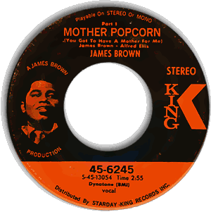 Mother Popcorn (You Got To Have A Mother For Me), Part 1/ Part 2