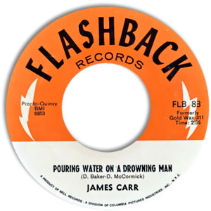 Pouring Water On A Drowning Man / The Dark End of the Street