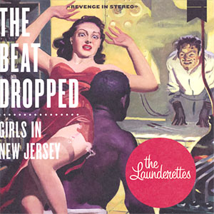 The Beat Dropped/ Girls In New Jersey