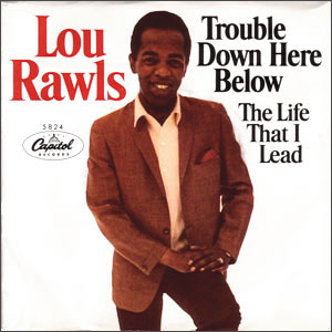 Trouble Down Here Below/ The Life That I Lead