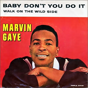 Baby Don't You Do It/ Walk On The Wild Side