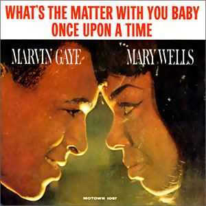 What's The Matter With You Baby/ Once Upon A Time