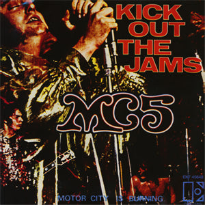 Kick Out The Jams/ Motor City Is Burning