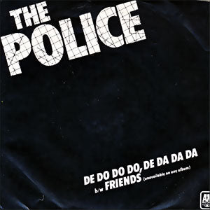 De Do Do Do, De Da Da Da/ Friends