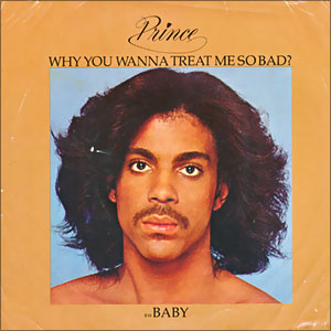 Why You Wanna Treat Me So Bad?