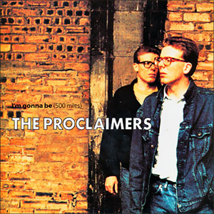 I'm Gonna Be (500 Miles)