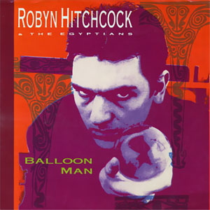 Balloon Man/ A Globe Of Frogs (Electric)