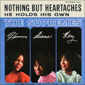 Nothing But Heartaches/ He Holds His Own