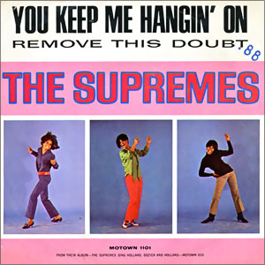 You Keep Me Hangin' On/ Remove This Doubt