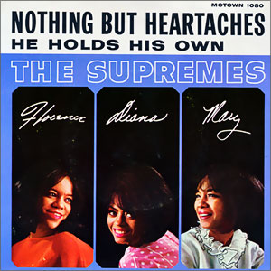 Nothing But Heartaches/ He Holds His Own